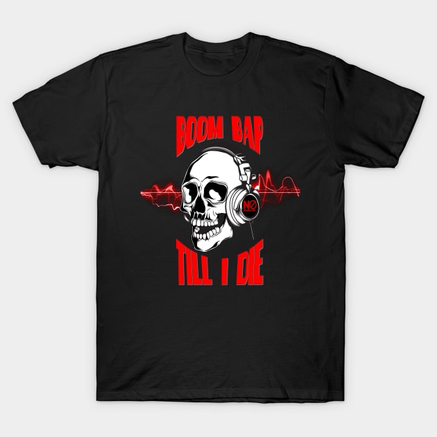 Boom Bap until I die T-Shirt by CATEGORY 5 DESIGNS